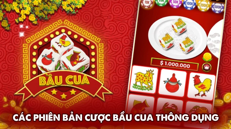 Các phiên bản cược bầu cua thông dụng hiện nay Các phiên bản cược bầu cua thông dụng hiện nay